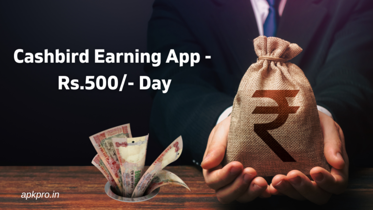 Cashbird Earning App - Rs.500/- Day